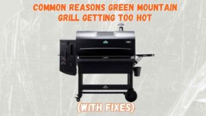 green mountain grill getting too hot