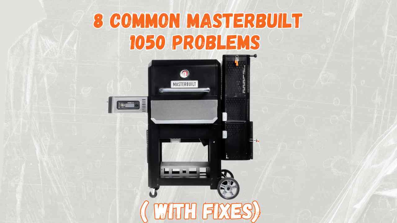 masterbuilt 1050 problems