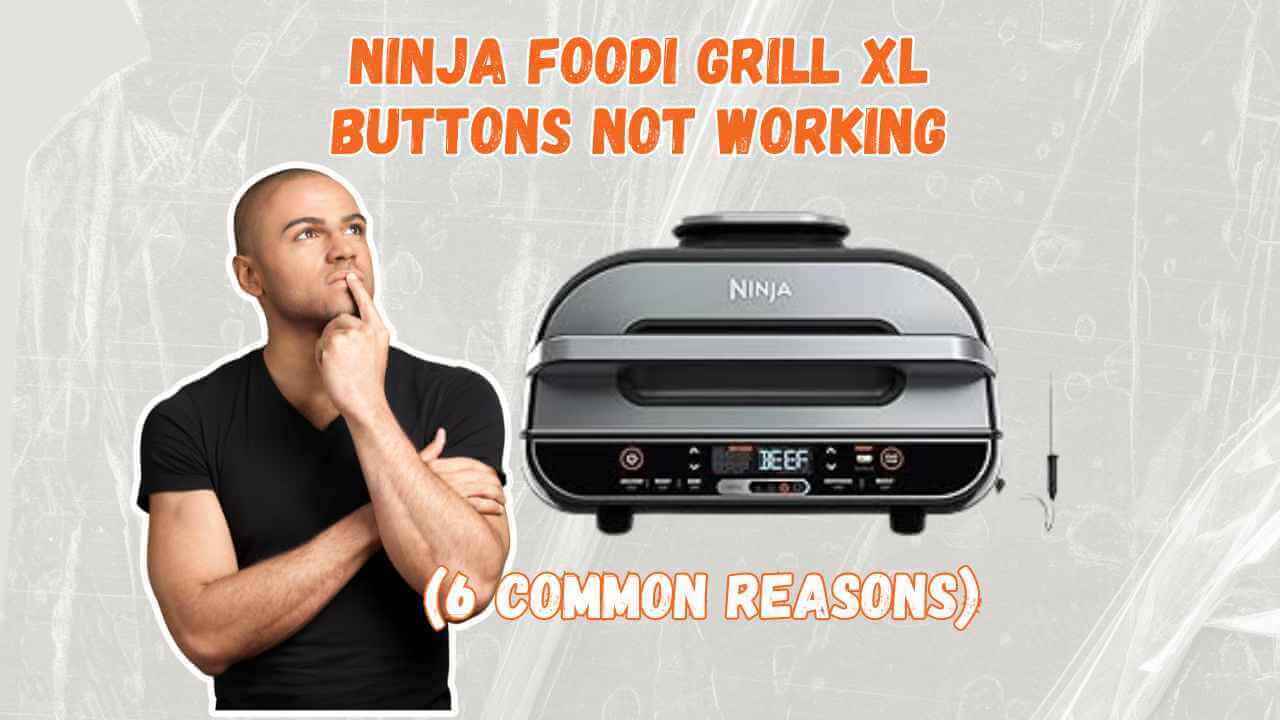 ninja foodi grill xl buttons not working